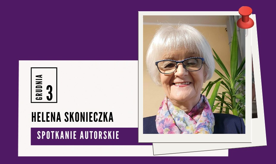 Bydgoska Środa Literacka – grudniowe spotkanie z Heleną Skonieczką (z d. Dobaczewską)