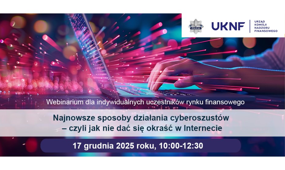 Bezpłatne webinarium o cyberbezpieczeństwie indywidualnychdla uczestników rynku finansowego!