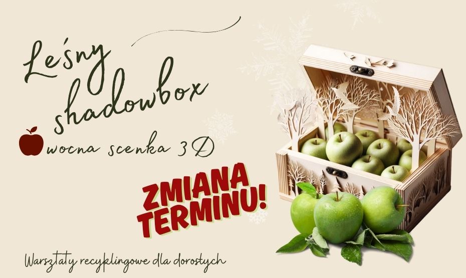 NOWY TERMIN - Leśny shadowbox – owocna scenka 3D. Warsztaty recyklingowe dla dorosłych.