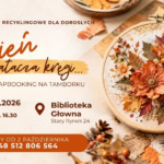 Jesień zatacza kręgi… Scrapbooking na tamborku - warsztaty recyklingowe dla dorosłych